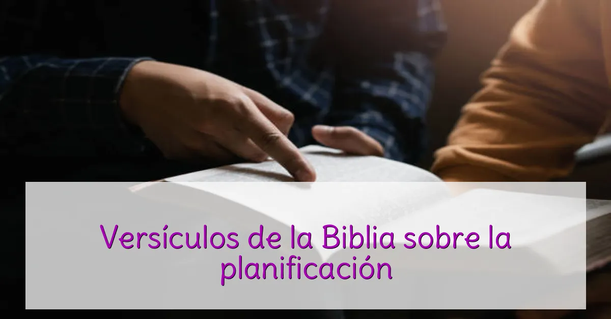 Versículos de la Biblia sobre la planificación