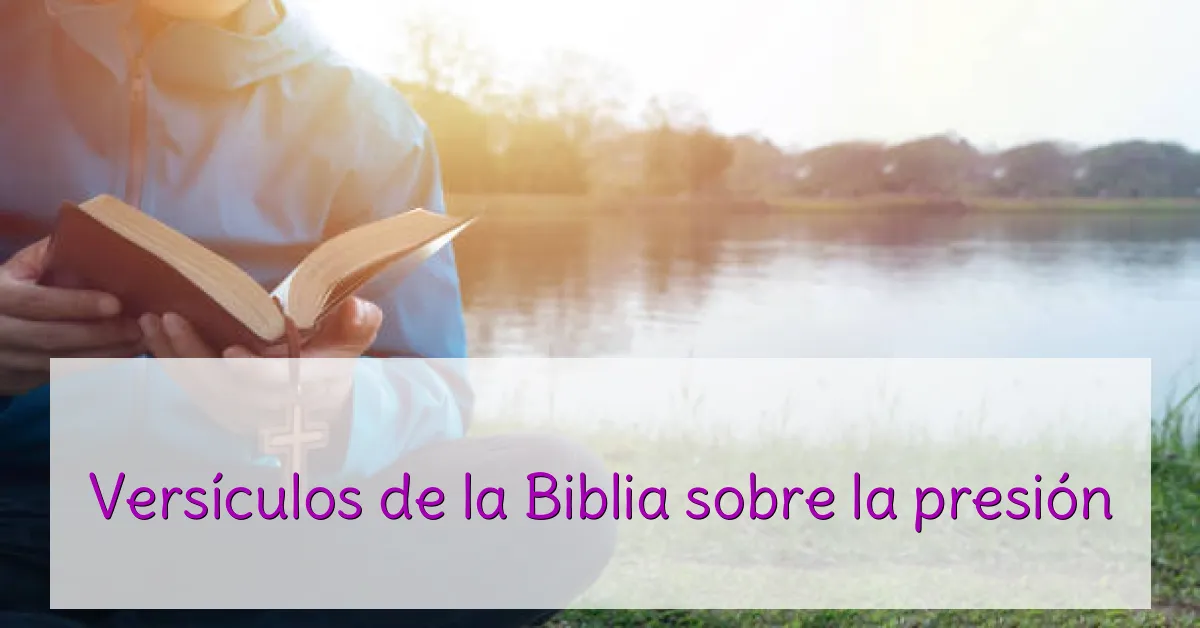 Versículos de la Biblia sobre la presión