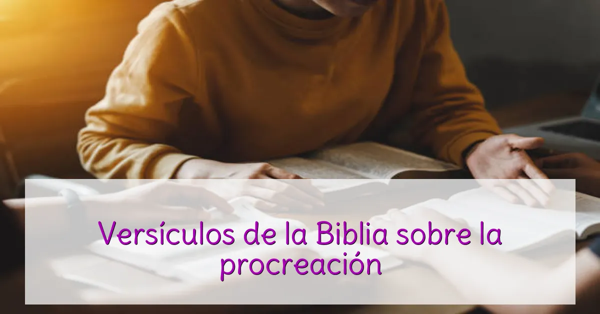Versículos de la Biblia sobre la procreación