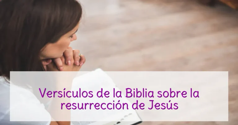 Versículos de la Biblia sobre la resurrección de Jesús