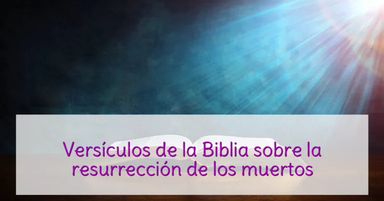Versículos de la Biblia sobre la resurrección de los muertos