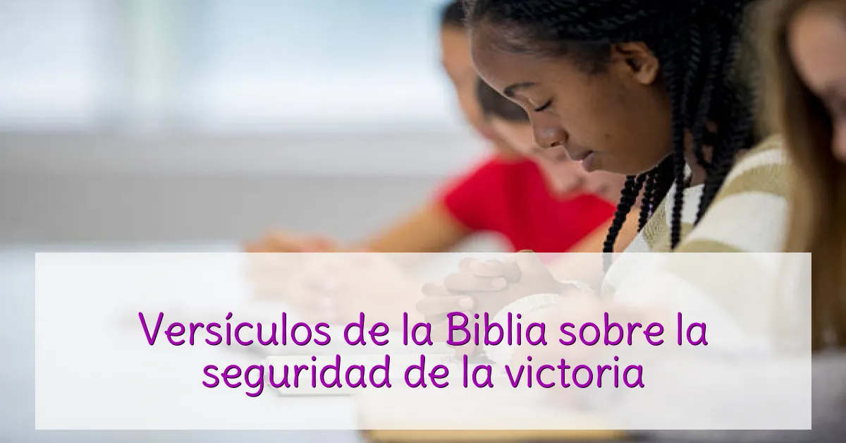 Versículos de la Biblia sobre la seguridad de la victoria