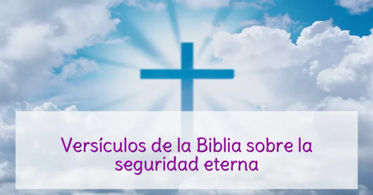 Versículos de la Biblia sobre la seguridad eterna