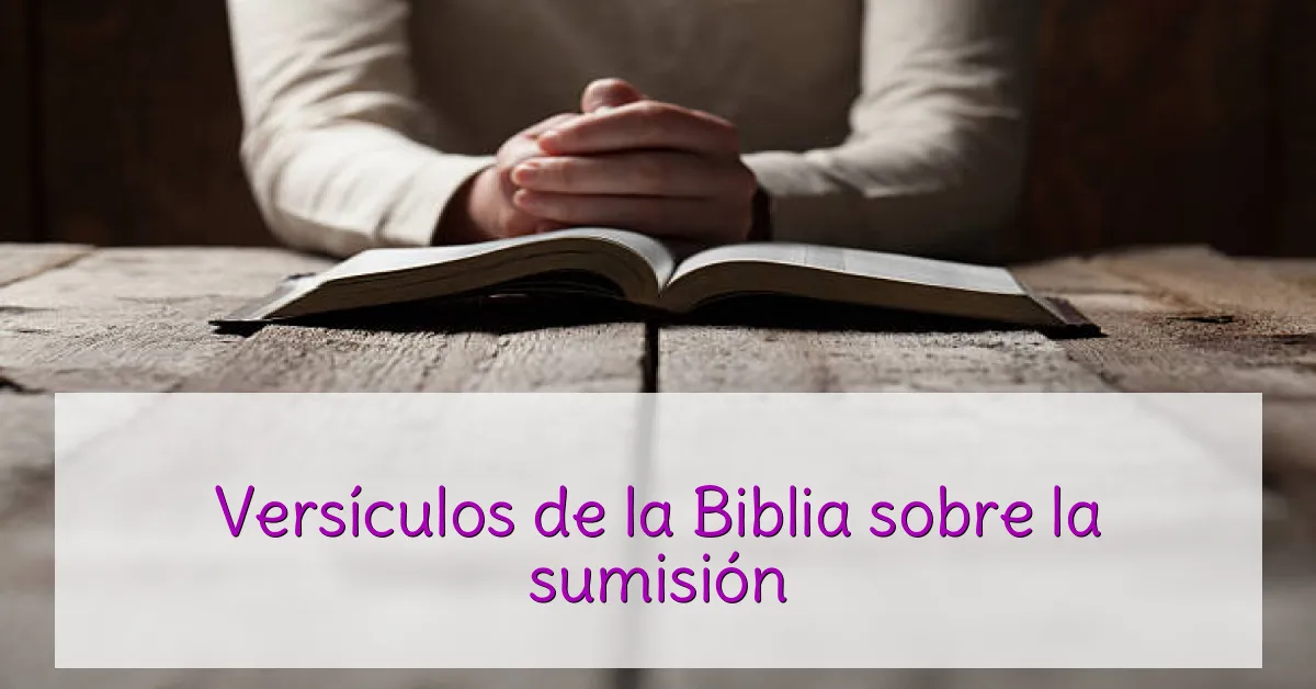 Versículos de la Biblia sobre la sumisión