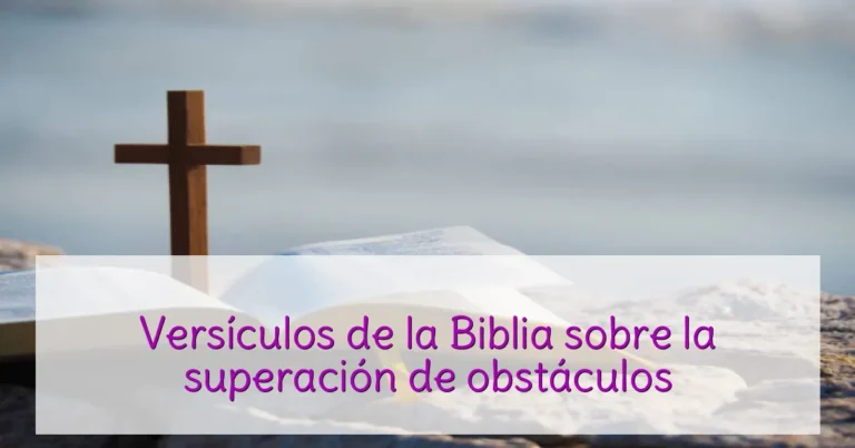 Versículos de la Biblia sobre la superación de obstáculos