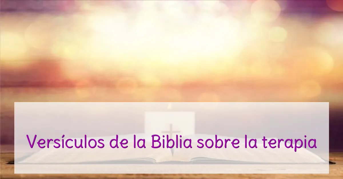 Versículos de la Biblia sobre la terapia