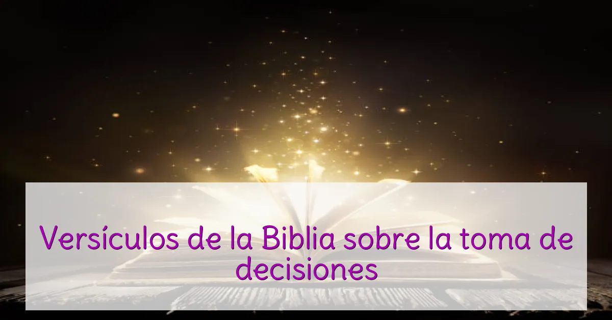 Versículos de la Biblia sobre la toma de decisiones