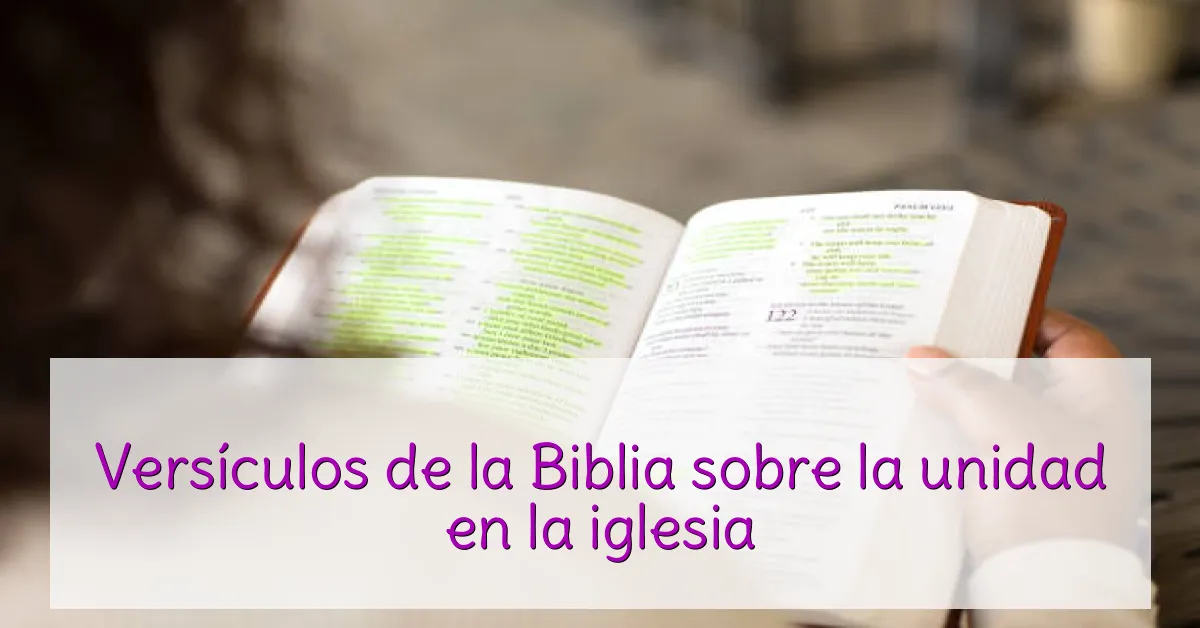 Versículos de la Biblia sobre la unidad en la iglesia