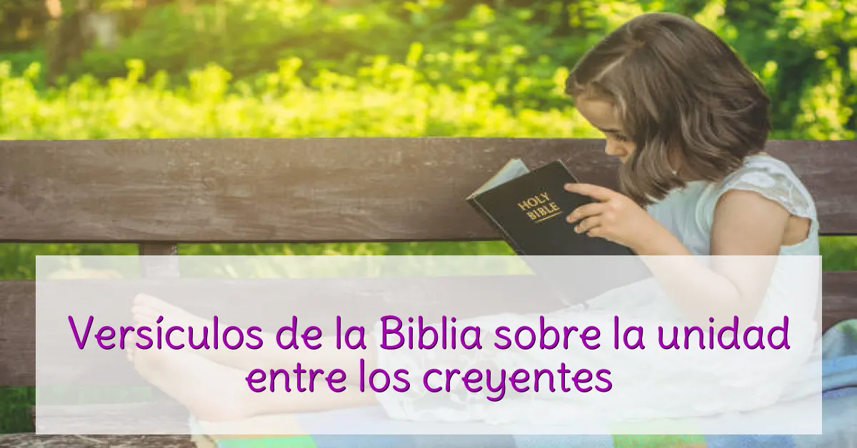 Versículos de la Biblia sobre la unidad entre los creyentes