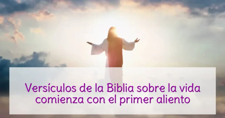 Versículos de la Biblia sobre la vida comienza con el primer aliento