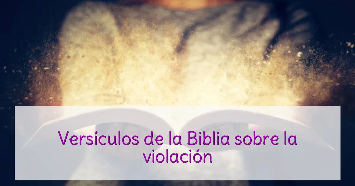 Versículos de la Biblia sobre la violación