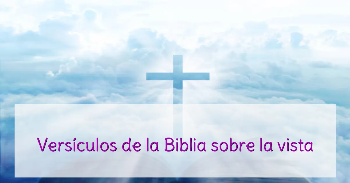 Versículos de la Biblia sobre la vista