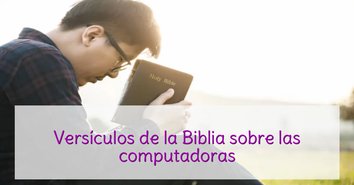 Versículos de la Biblia sobre las computadoras