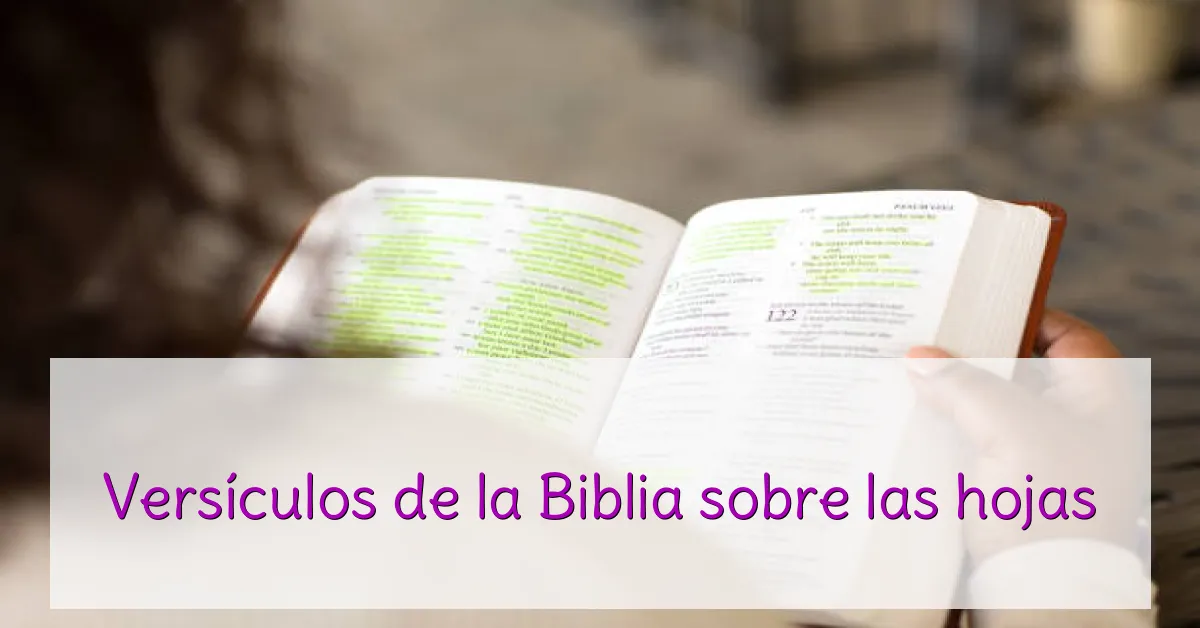 Versículos de la Biblia sobre las hojas