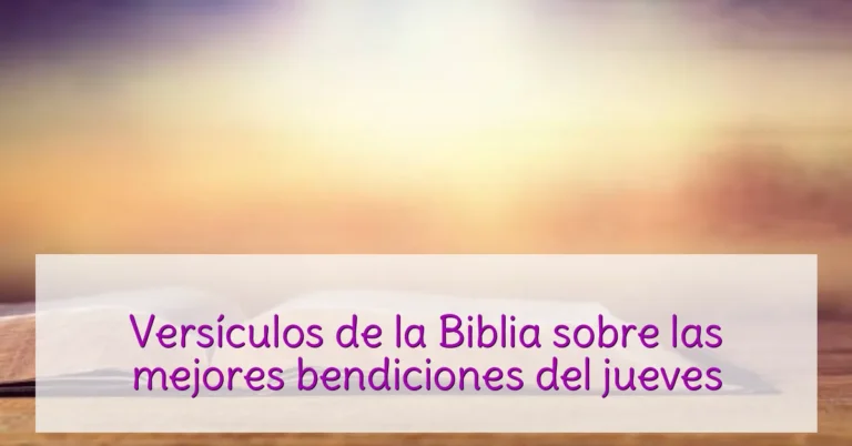 Versículos de la Biblia sobre las mejores bendiciones del jueves