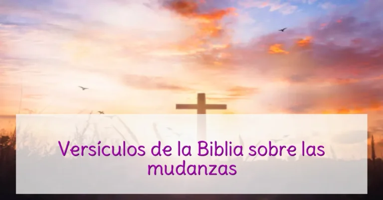 Versículos de la Biblia sobre las mudanzas