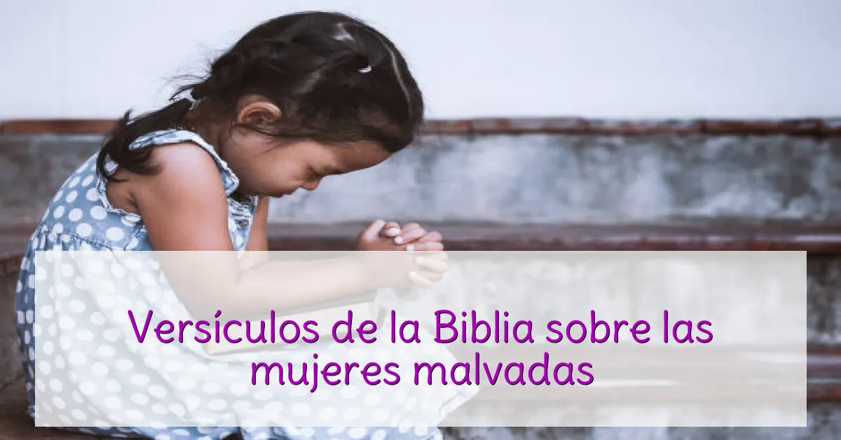 Versículos de la Biblia sobre las mujeres malvadas