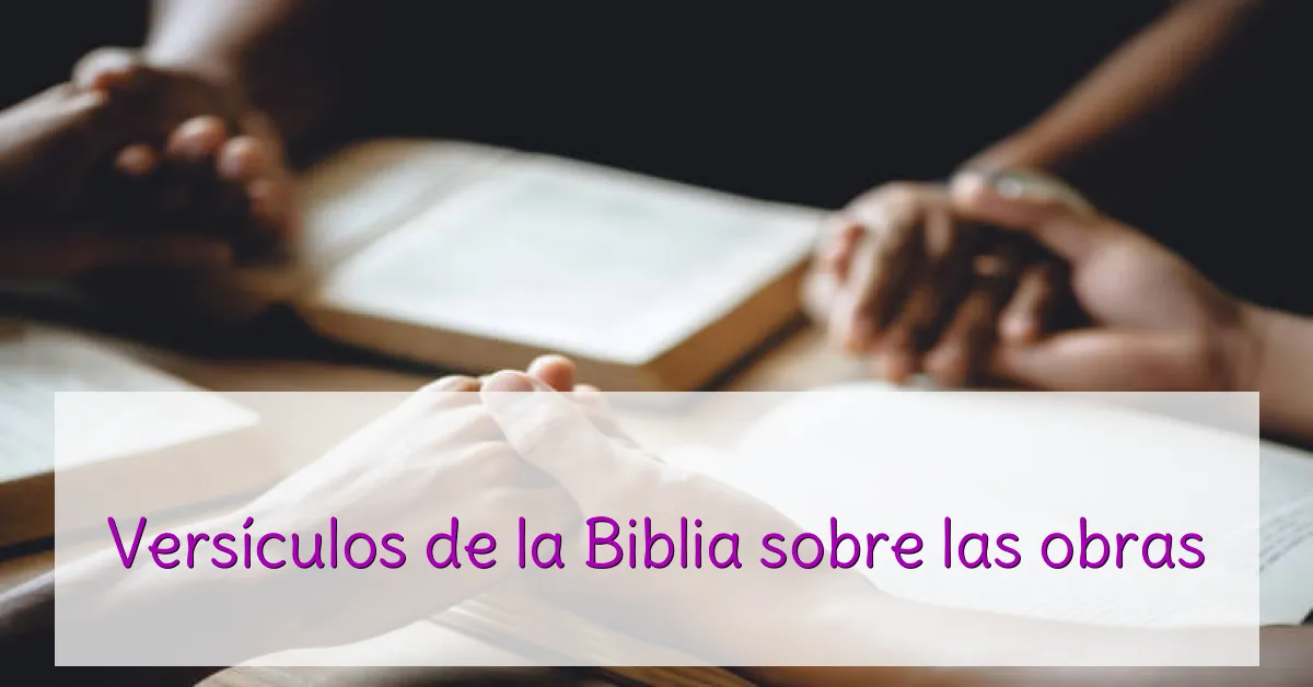 Versículos de la Biblia sobre las obras