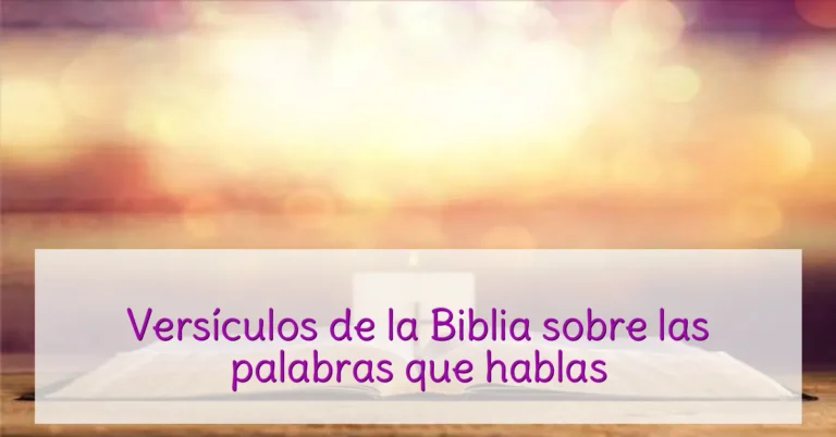 Versículos de la Biblia sobre las palabras que hablas
