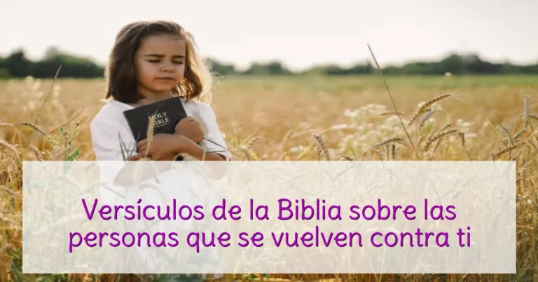 Versículos de la Biblia sobre las personas que se vuelven contra ti