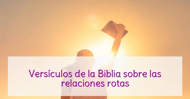 Versículos de la Biblia sobre las relaciones rotas