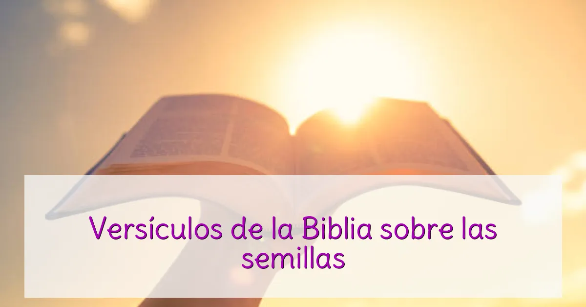 Versículos de la Biblia sobre las semillas