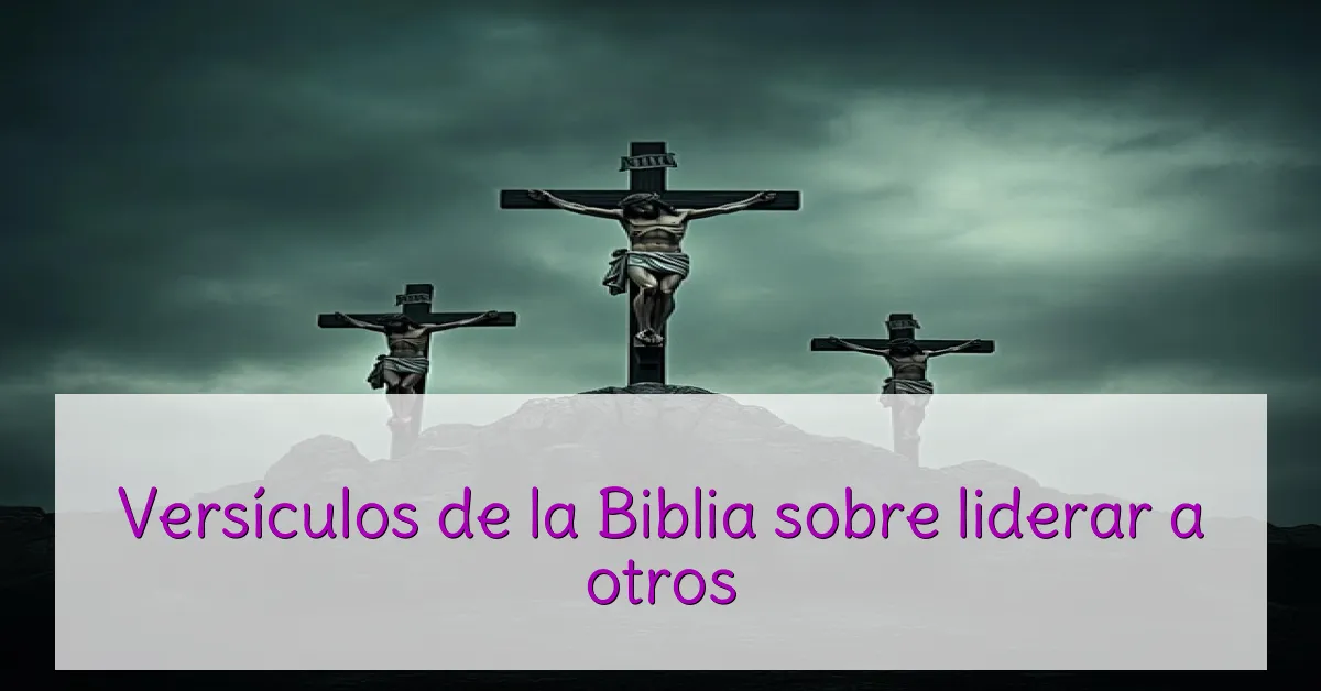 Versículos de la Biblia sobre liderar a otros