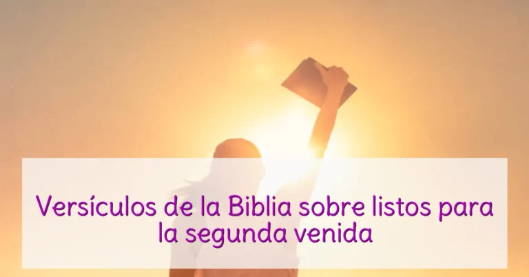 Versículos de la Biblia sobre listos para la segunda venida