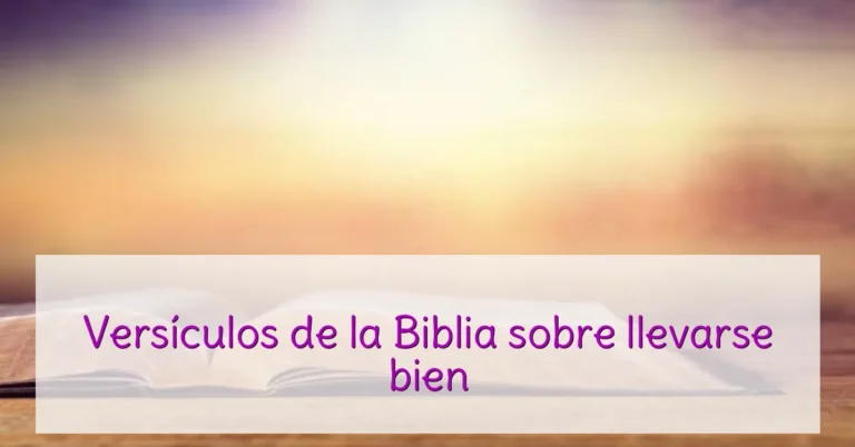 Versículos de la Biblia sobre llevarse bien
