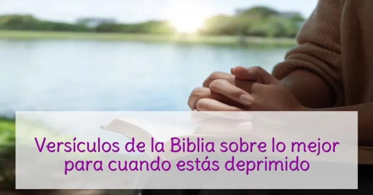 Versículos de la Biblia sobre lo mejor para cuando estás deprimido