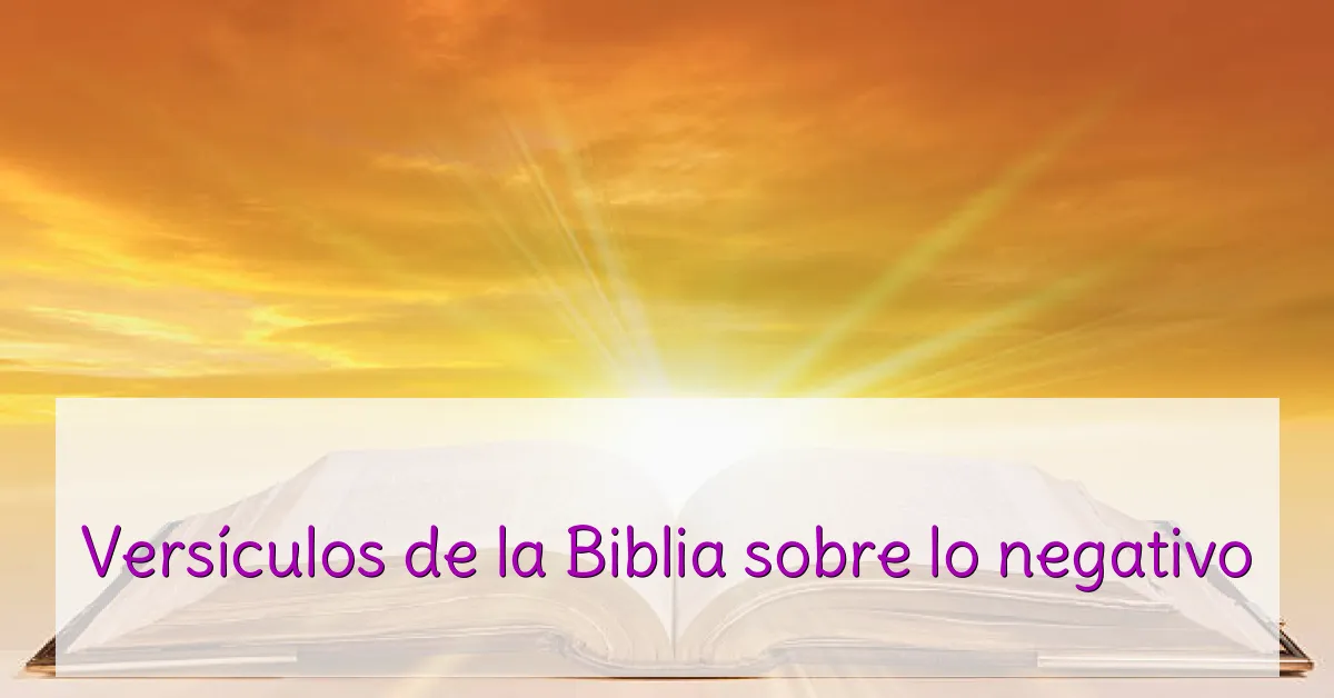 Versículos de la Biblia sobre lo negativo
