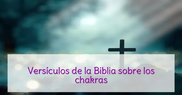 Versículos de la Biblia sobre los chakras