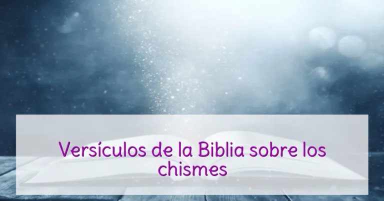 Versículos de la Biblia sobre los chismes