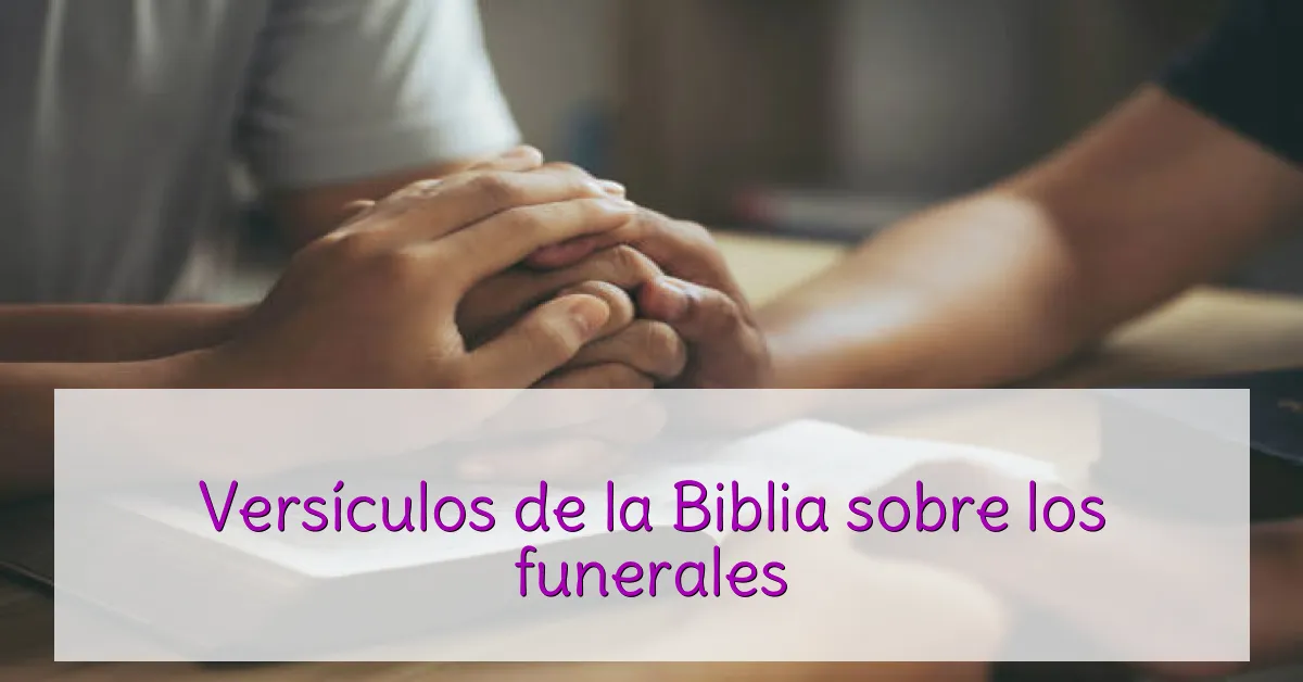 Versículos de la Biblia sobre los funerales