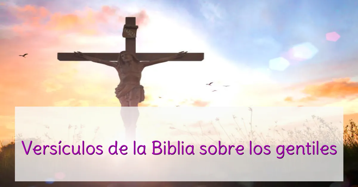 Versículos de la Biblia sobre los gentiles