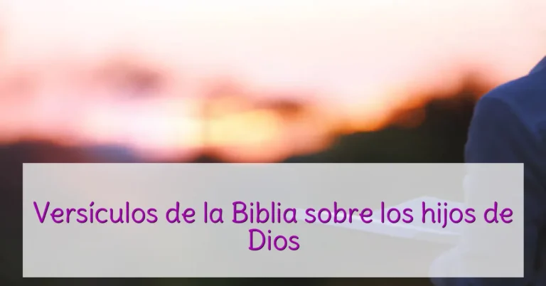 Versículos de la Biblia sobre los hijos de Dios