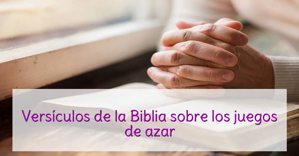 Versículos de la Biblia sobre los juegos de azar