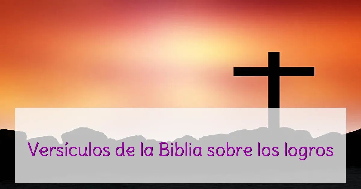 Versículos de la Biblia sobre los logros
