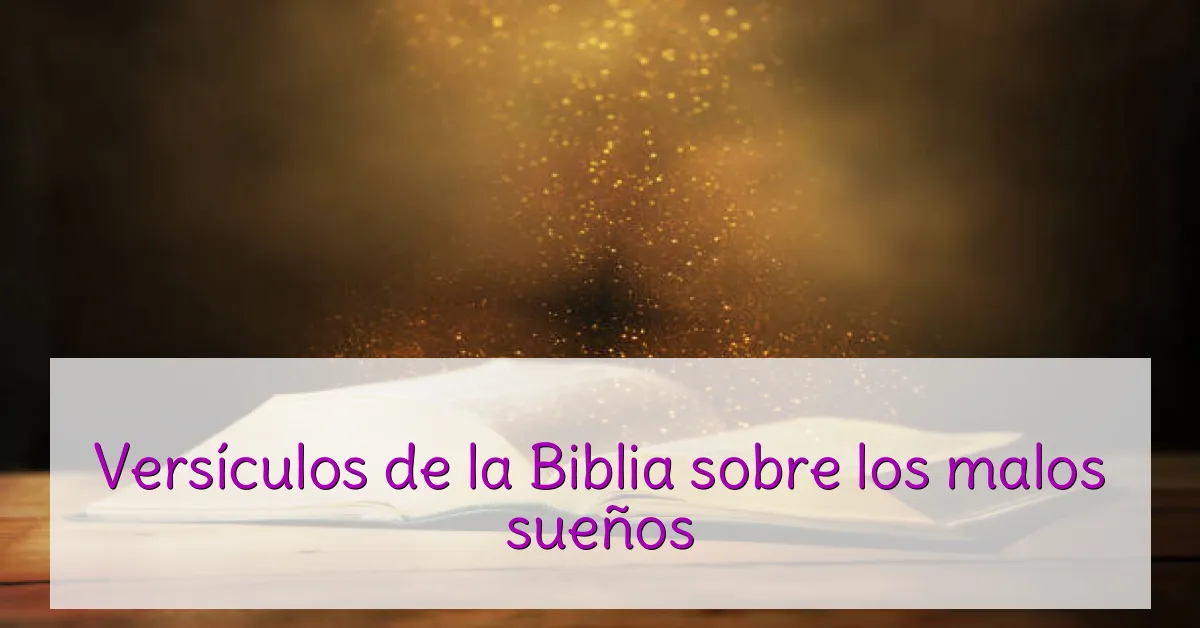 Versículos de la Biblia sobre los malos sueños