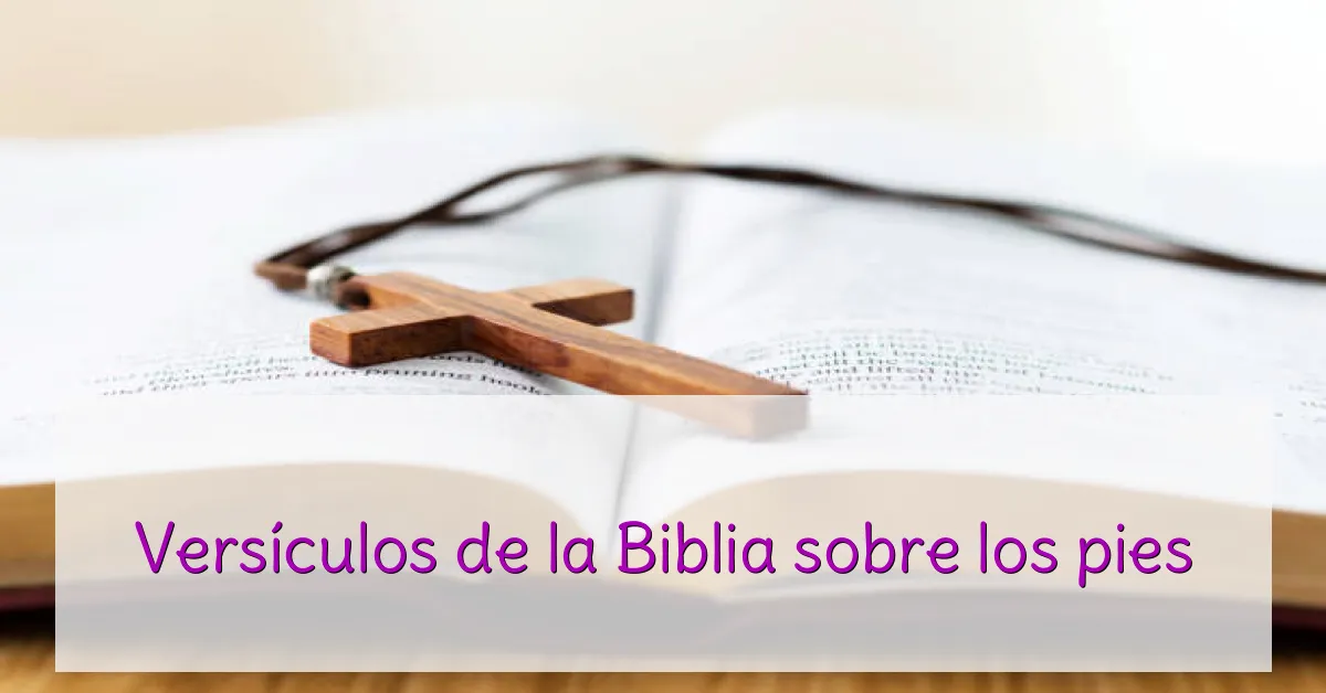 Versículos de la Biblia sobre los pies