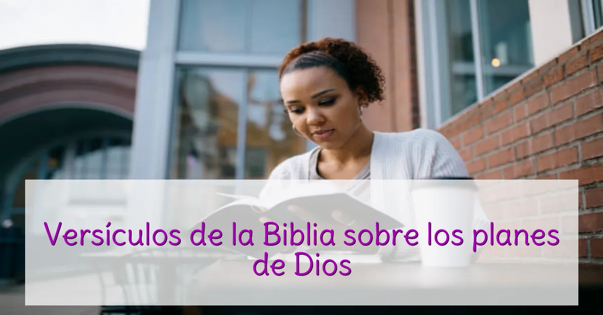 Versículos de la Biblia sobre los planes de Dios