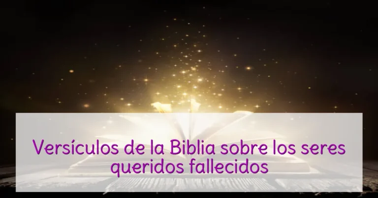 Versículos de la Biblia sobre los seres queridos fallecidos