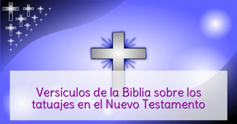 Versículos de la Biblia sobre los tatuajes en el Nuevo Testamento