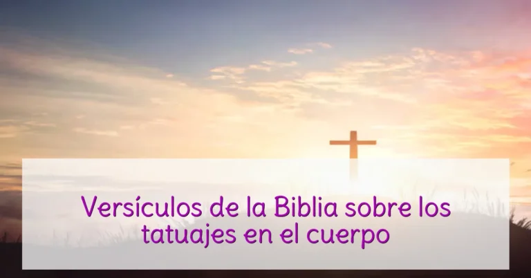 Versículos de la Biblia sobre los tatuajes en el cuerpo