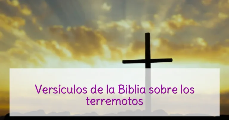Versículos de la Biblia sobre los terremotos
