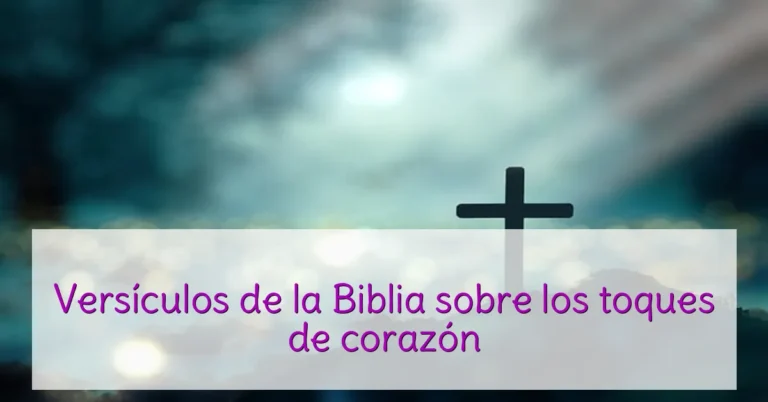 Versículos de la Biblia sobre los toques de corazón