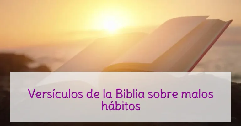 Versículos de la Biblia sobre malos hábitos