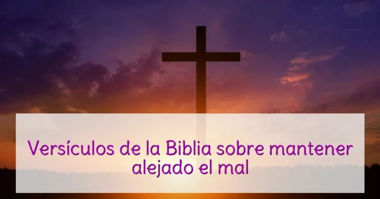 Versículos de la Biblia sobre mantener alejado el mal