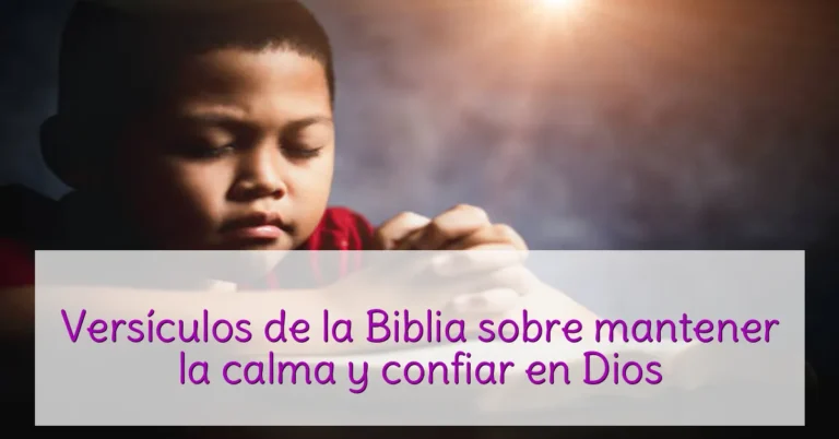 Versículos de la Biblia sobre mantener la calma y confiar en Dios