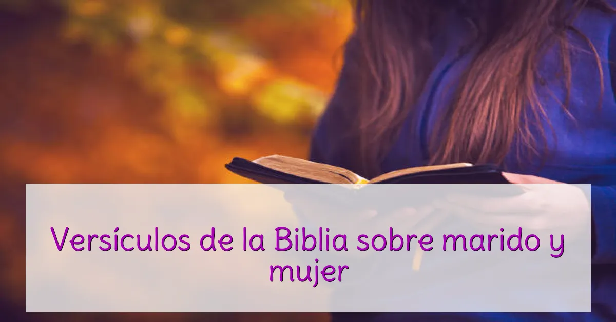 Versículos de la Biblia sobre marido y mujer
